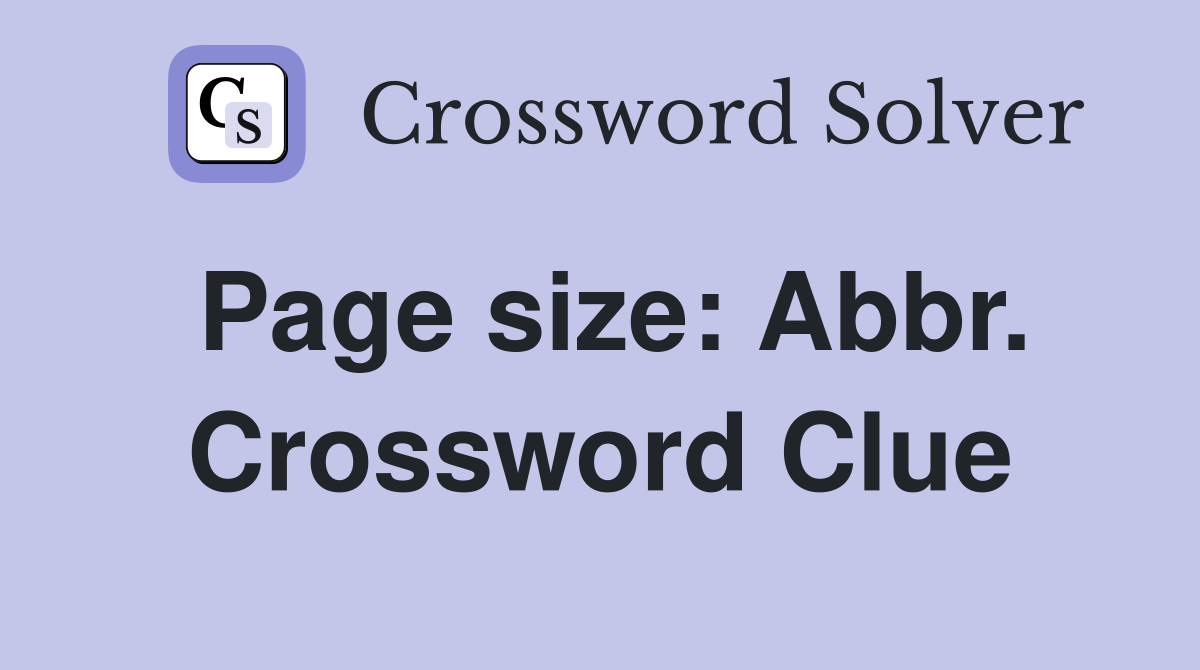 Page size: Abbr. Crossword Clue