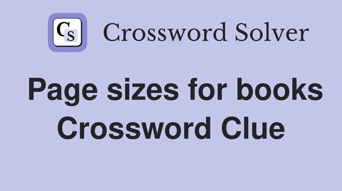 Page sizes for books Crossword Clue