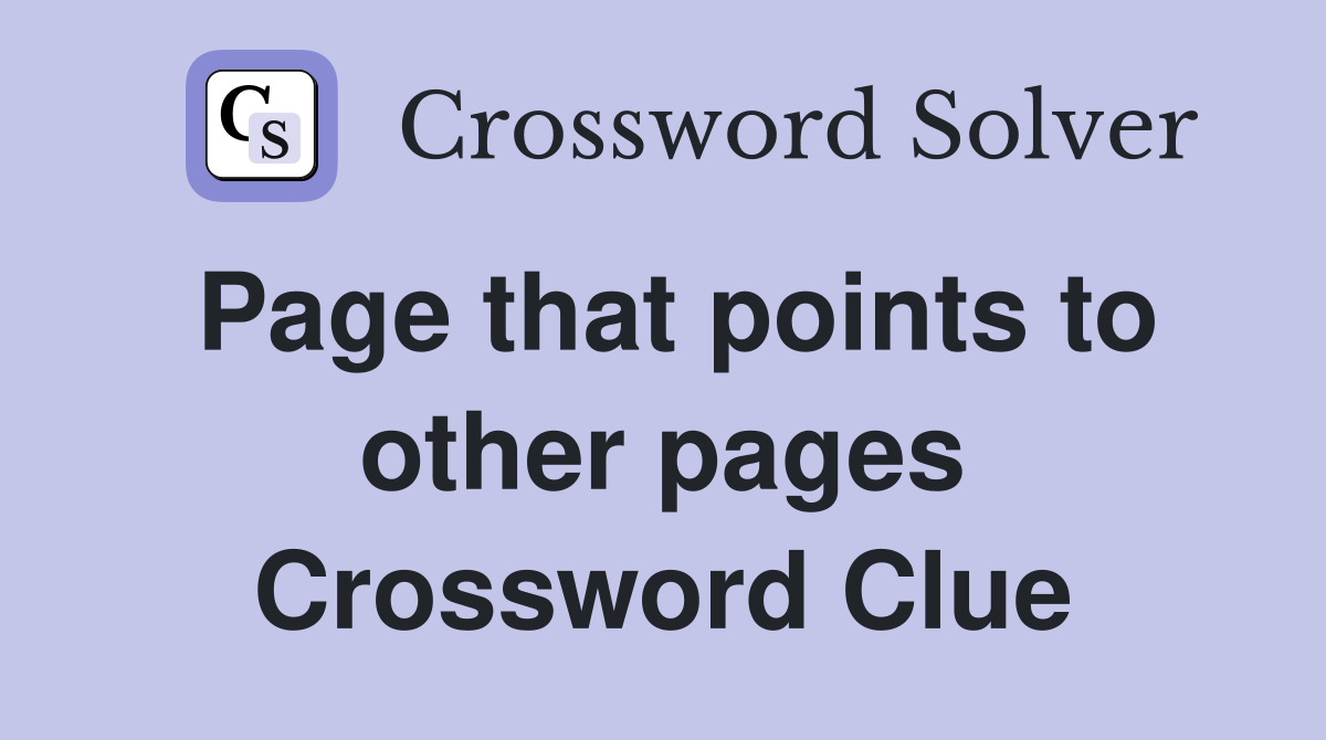 Page that points to other pages Crossword Clue