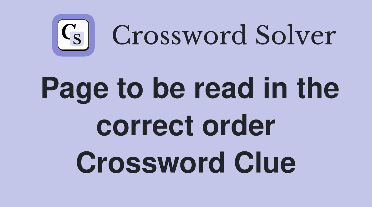 Page to be read in the correct order Crossword Clue