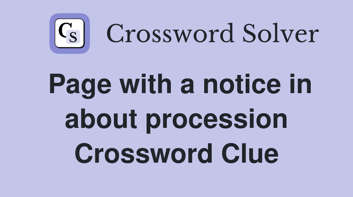 Page with a notice in about procession Crossword Clue