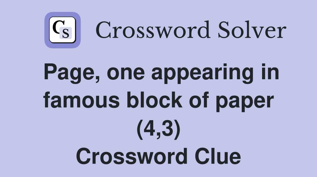 Page, one appearing in famous block of paper (4,3) Crossword Clue