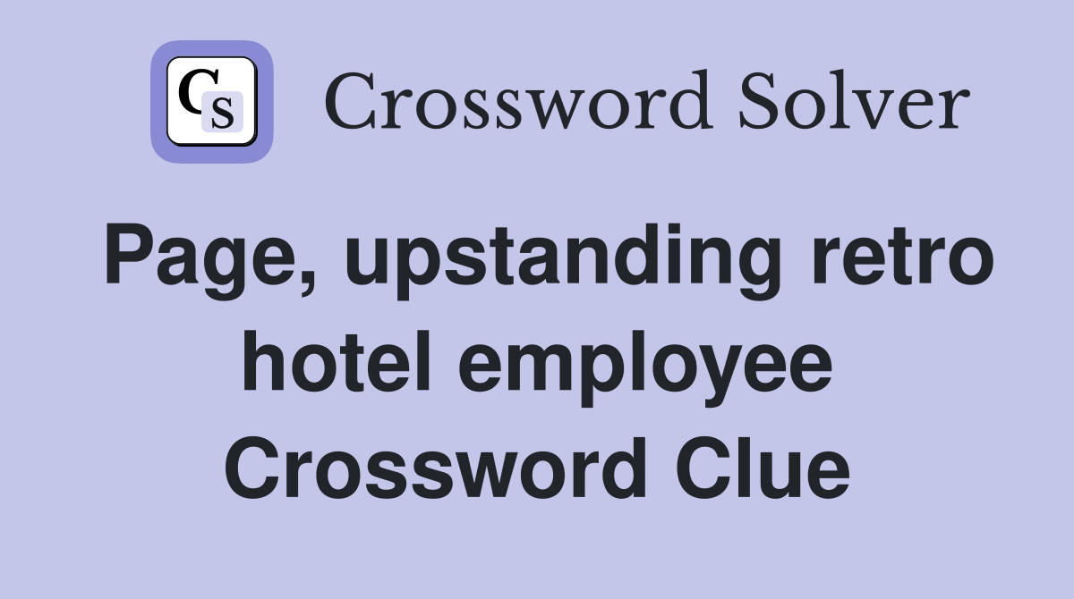 Page, upstanding retro hotel employee Crossword Clue