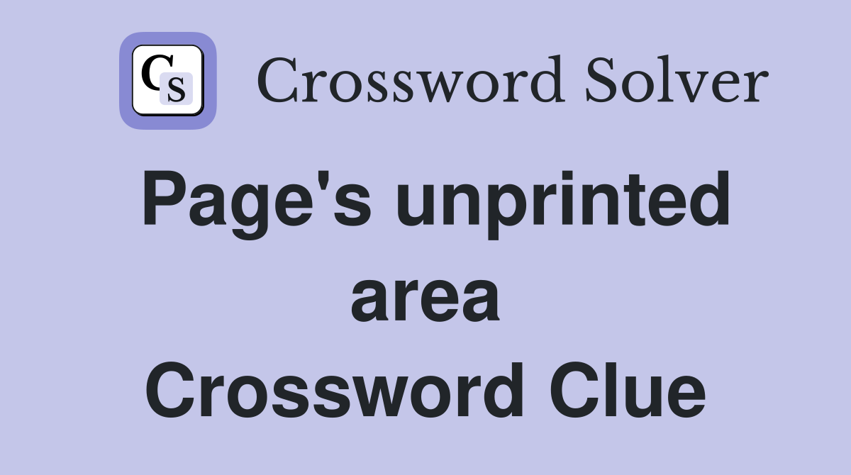 Page's unprinted area Crossword Clue