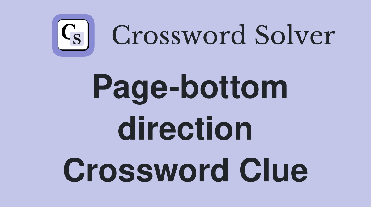 Page-bottom direction Crossword Clue