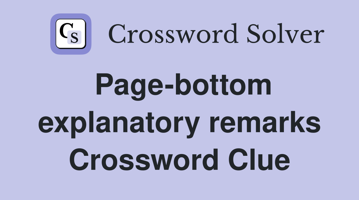 Page-bottom explanatory remarks Crossword Clue