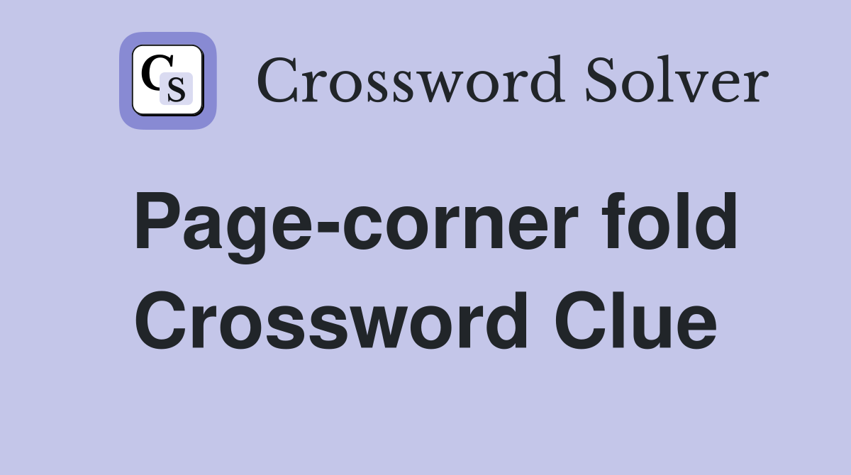 Page-corner fold Crossword Clue