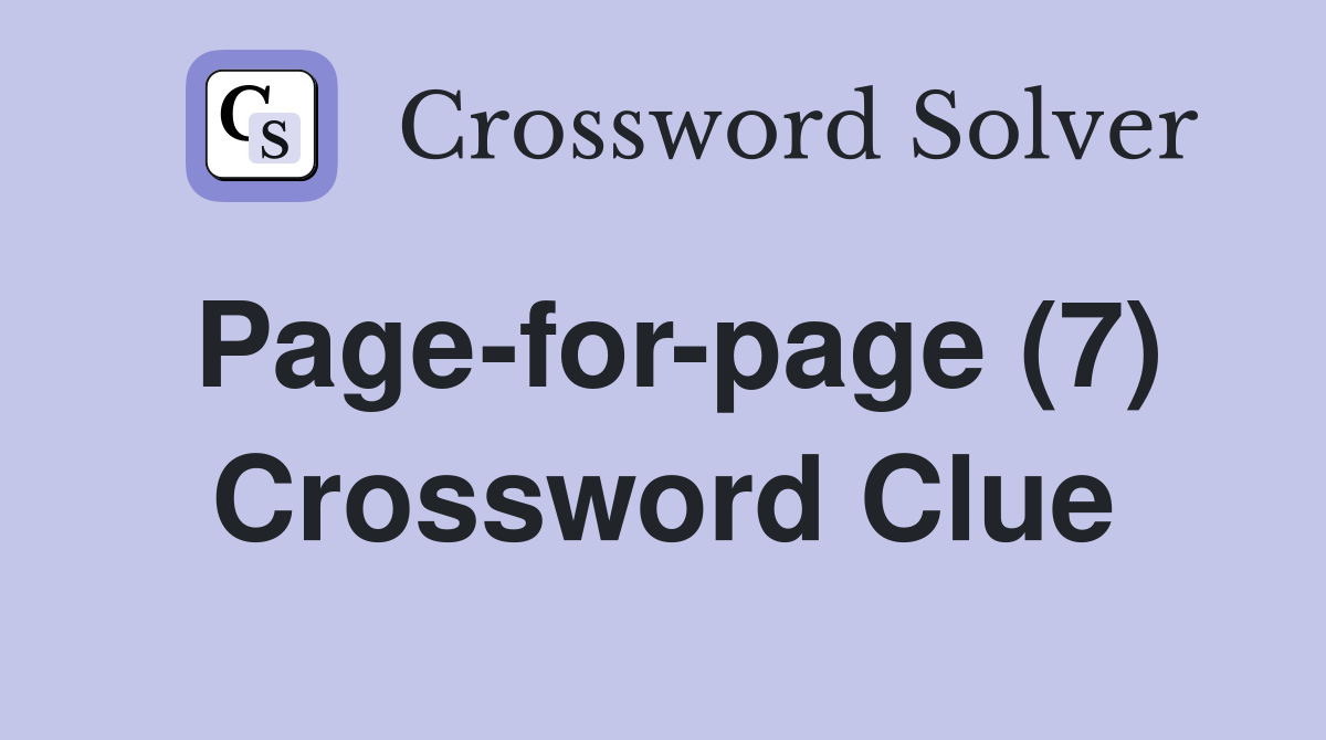 Page-for-page (7) Crossword Clue