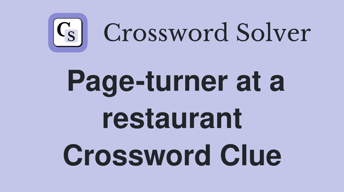 Page-turner at a restaurant Crossword Clue