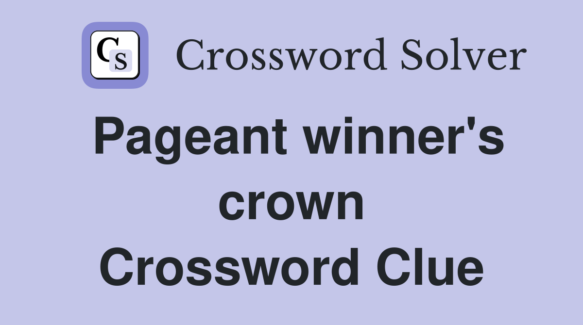Pageant winner's crown Crossword Clue