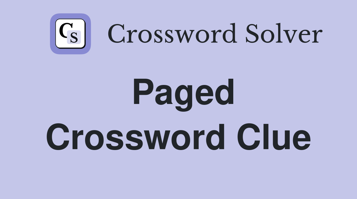 Paged Crossword Clue