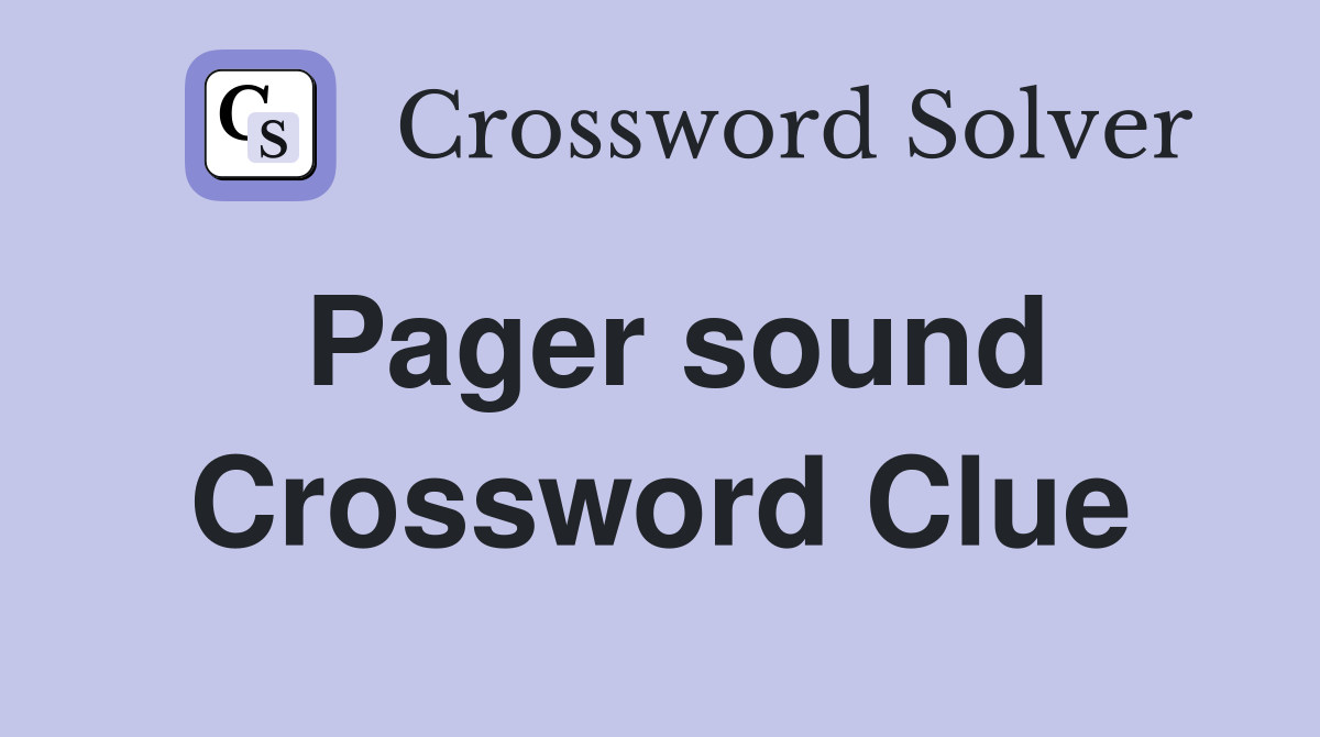 Pager sound Crossword Clue