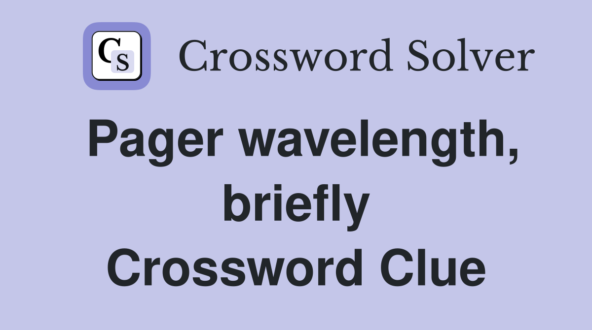 Pager wavelength, briefly Crossword Clue