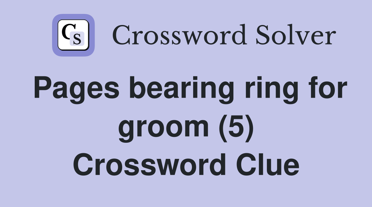 Pages bearing ring for groom (5) Crossword Clue