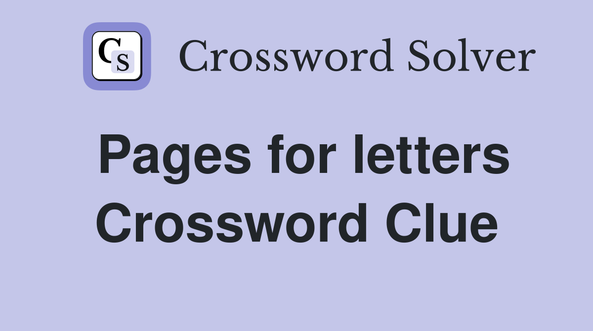 Pages for letters Crossword Clue