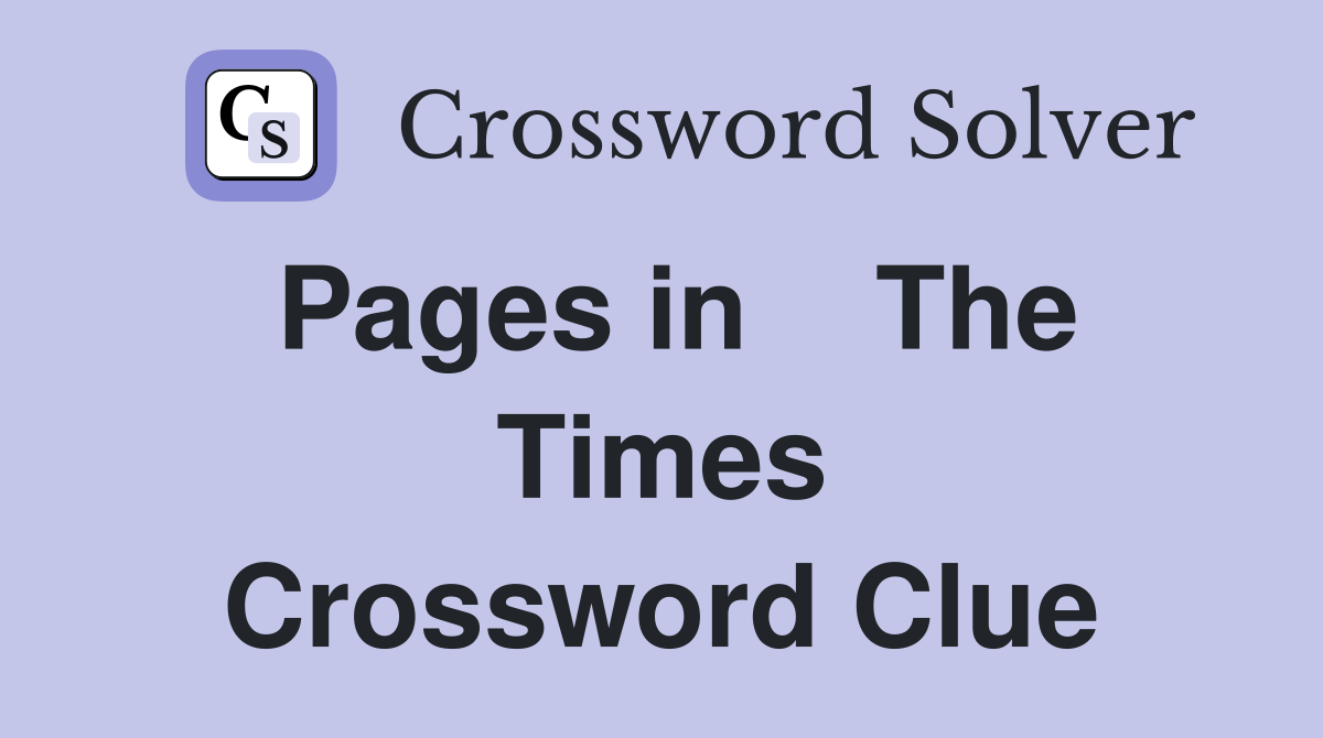 Pages in    The Times Crossword Clue