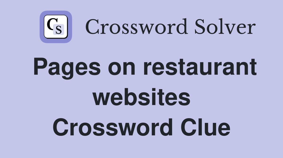 Pages on restaurant websites Crossword Clue