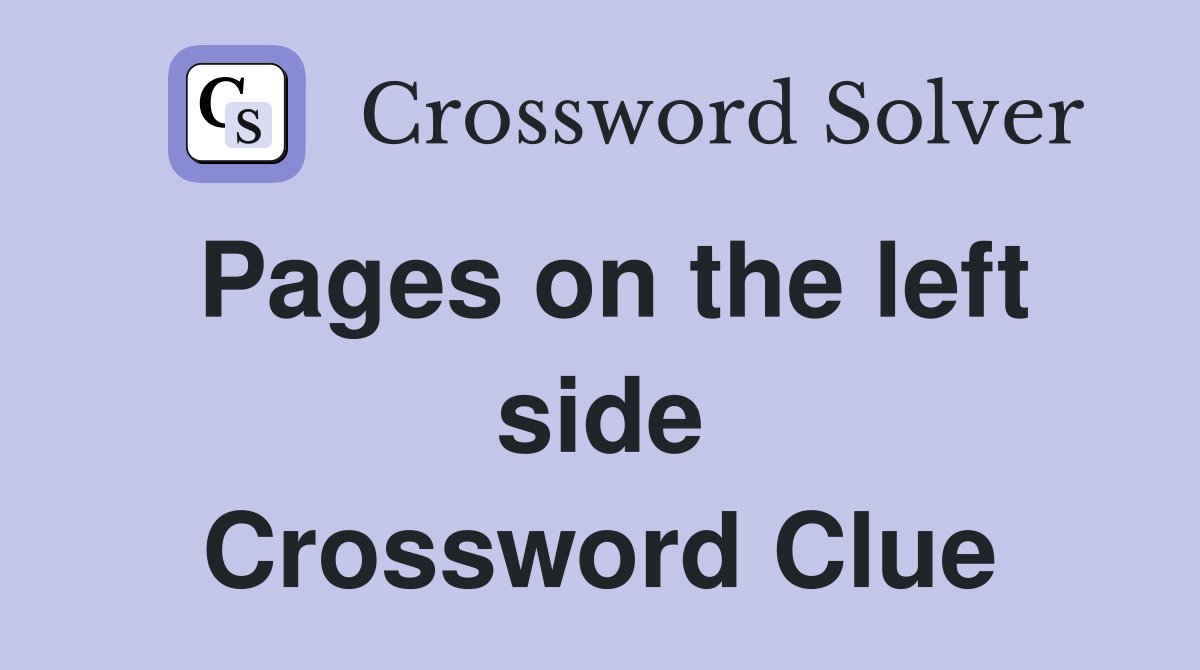 Pages on the left side Crossword Clue