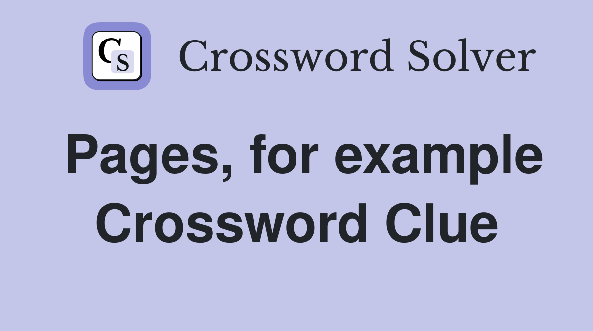 Pages, for example Crossword Clue