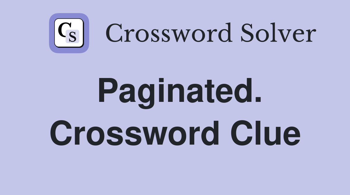 Paginated. Crossword Clue