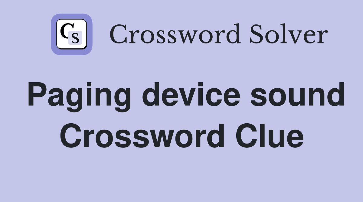Paging device sound Crossword Clue