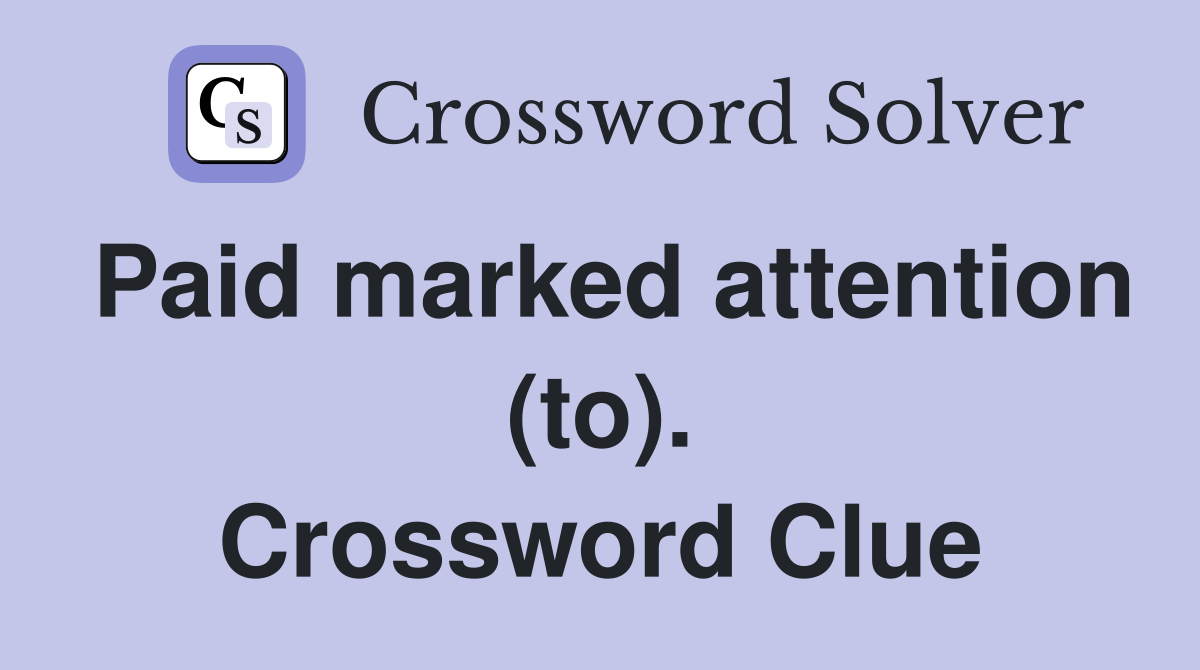 Paid marked attention (to). Crossword Clue