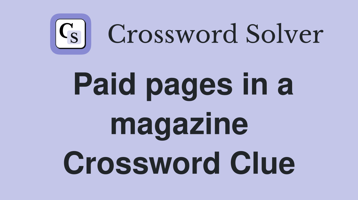 Paid pages in a magazine Crossword Clue