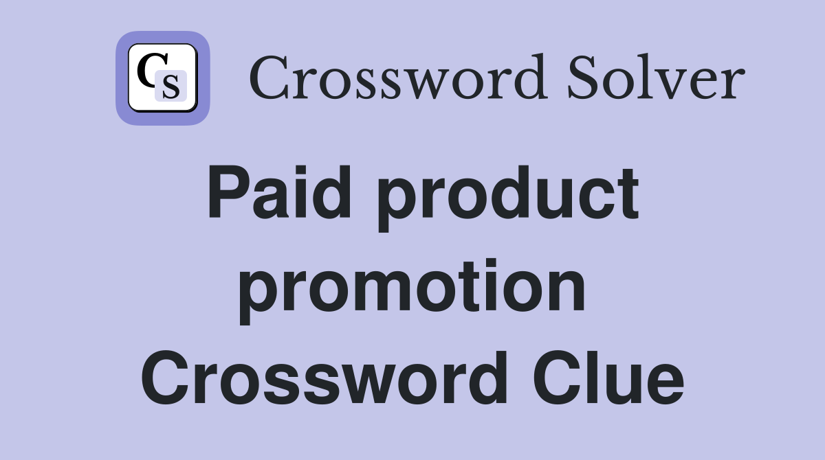 Paid product promotion Crossword Clue