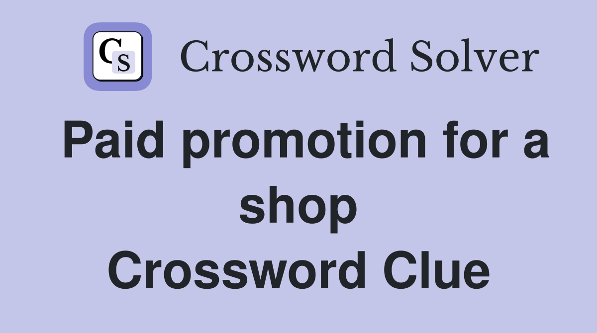 Paid promotion for a shop Crossword Clue
