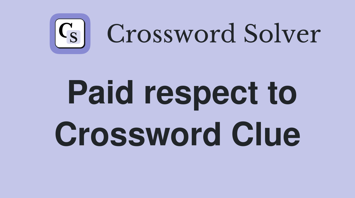 Paid respect to Crossword Clue