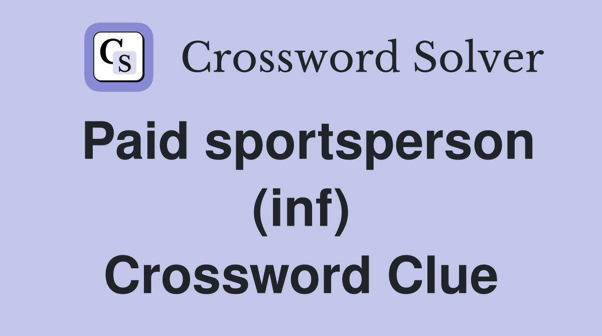 Paid sportsperson (inf) Crossword Clue