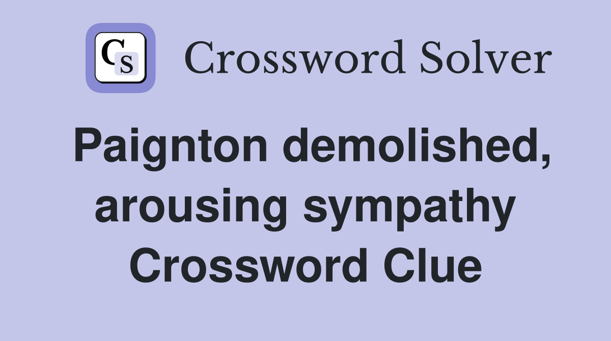 Paignton demolished, arousing sympathy Crossword Clue