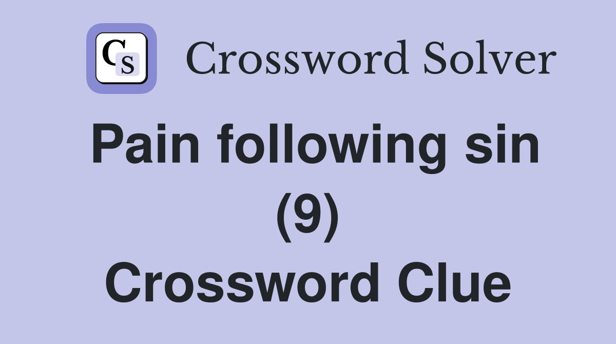Pain following sin (9) Crossword Clue