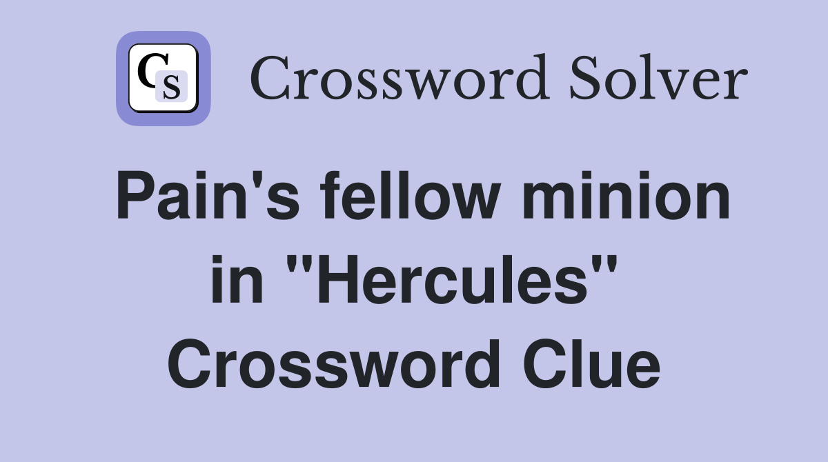 Pain's fellow minion in "Hercules" Crossword Clue