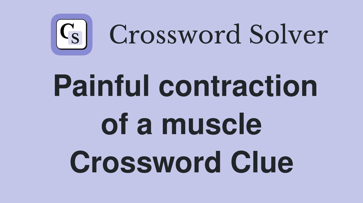 Painful contraction of a muscle Crossword Clue