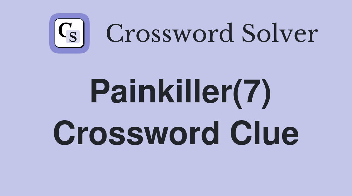 Painkiller(7) Crossword Clue