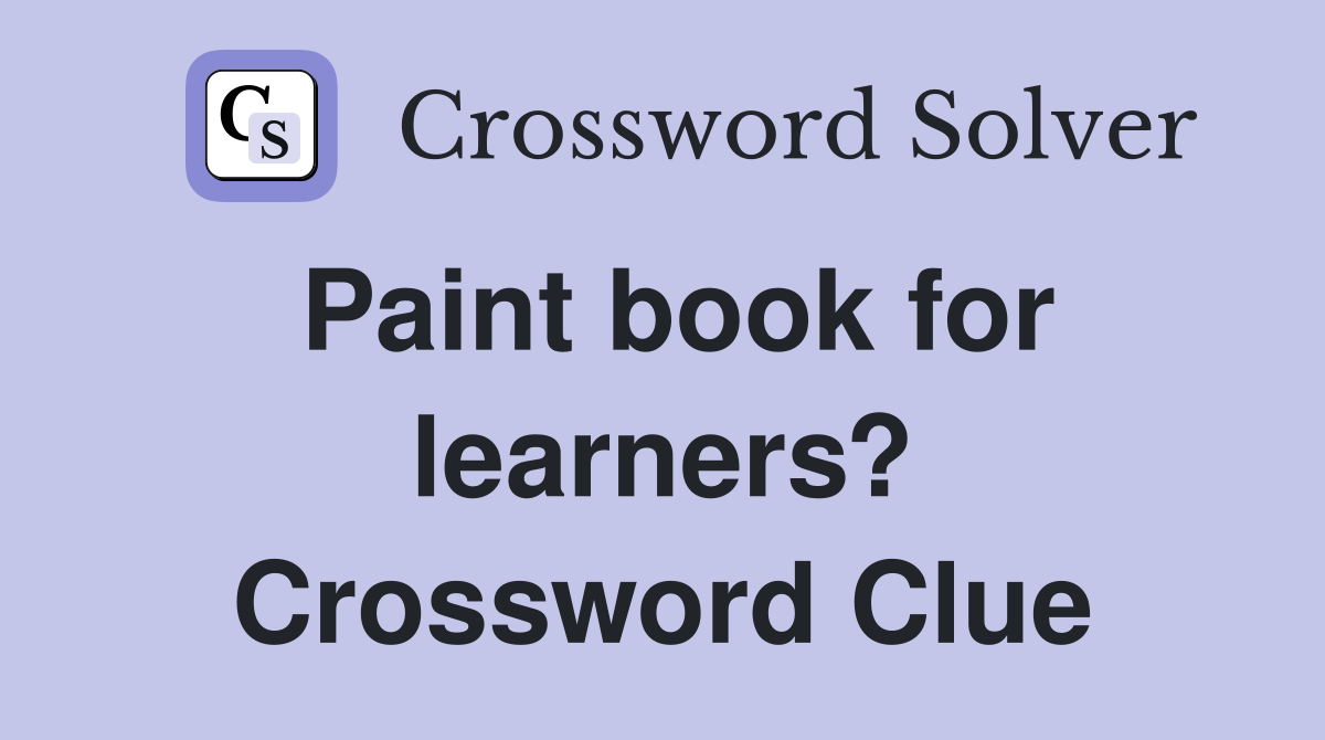 Paint book for learners? Crossword Clue