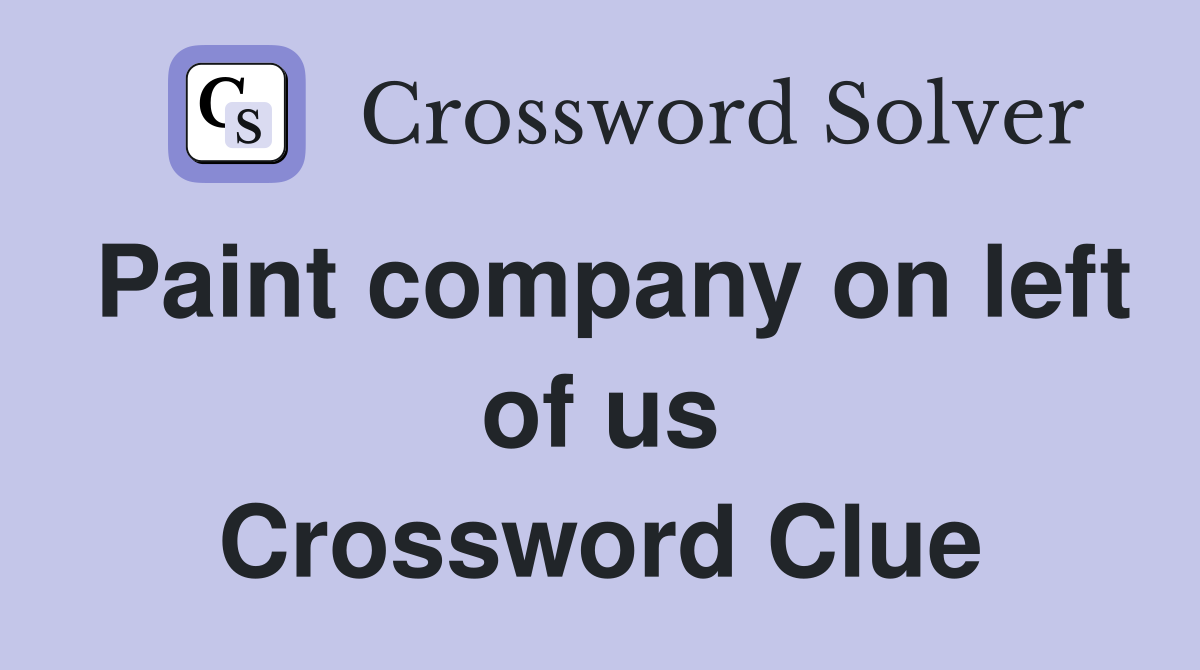 Paint company on left of us Crossword Clue