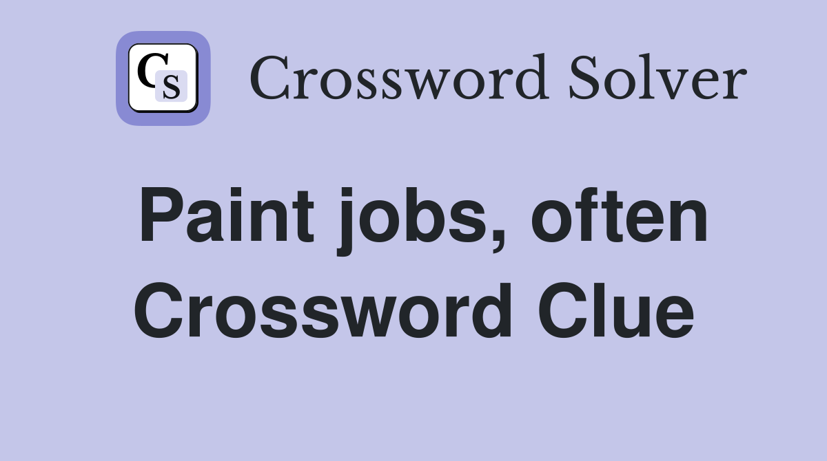 Paint jobs, often Crossword Clue