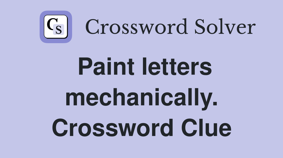 Paint letters mechanically. Crossword Clue