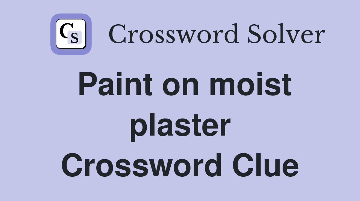 Paint on moist plaster Crossword Clue