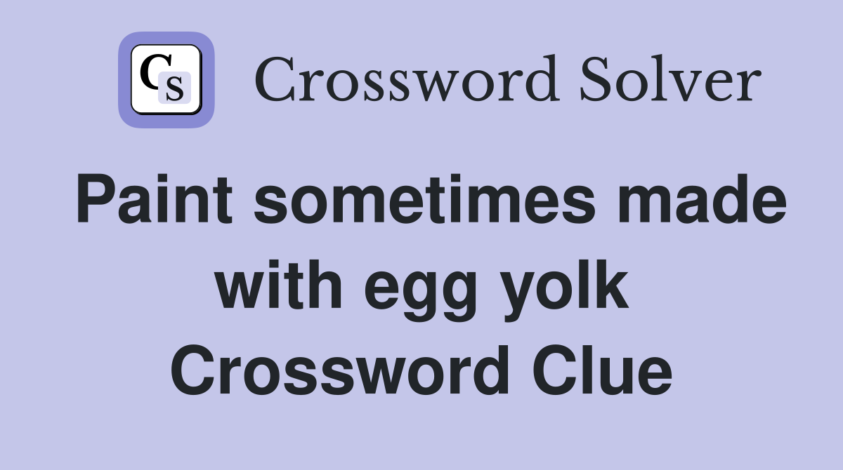 Paint sometimes made with egg yolk Crossword Clue