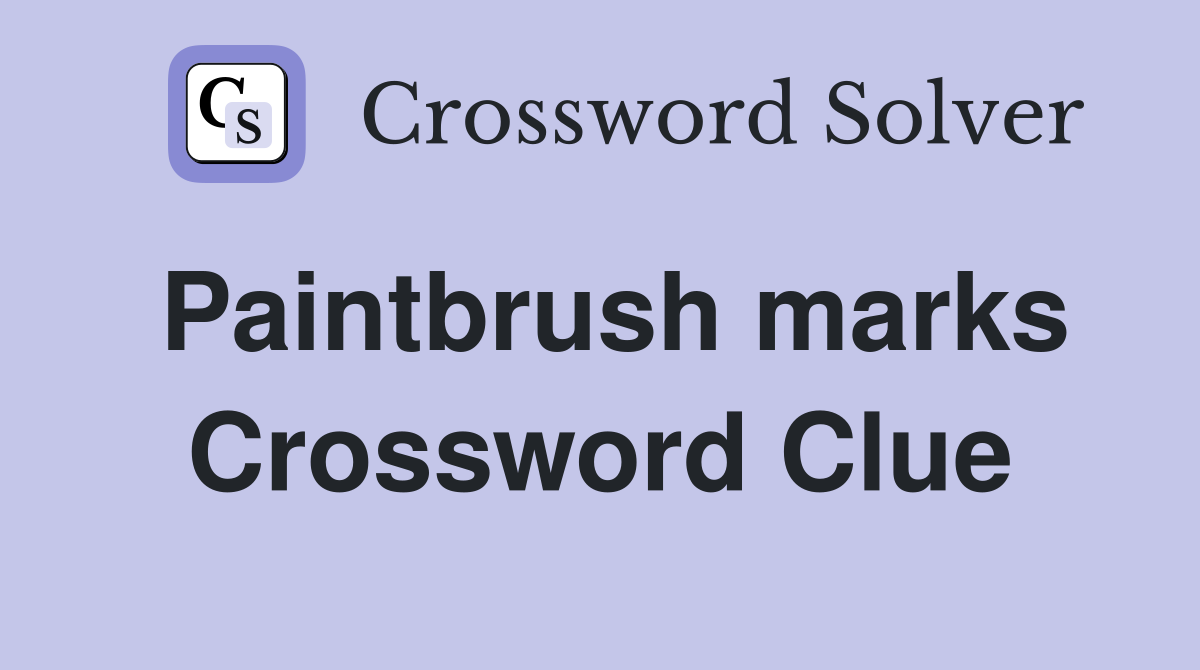 Paintbrush marks Crossword Clue