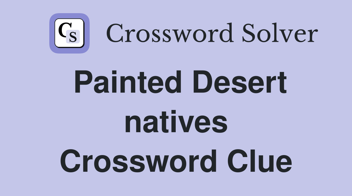 Painted Desert natives Crossword Clue