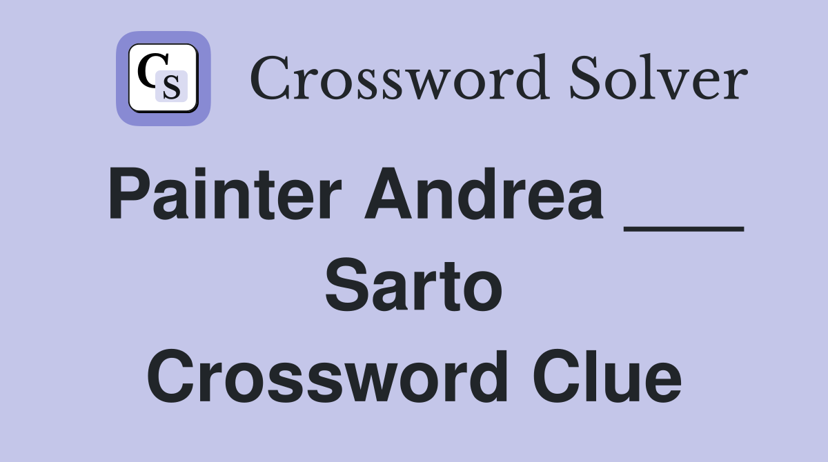 Painter Andrea ___ Sarto Crossword Clue