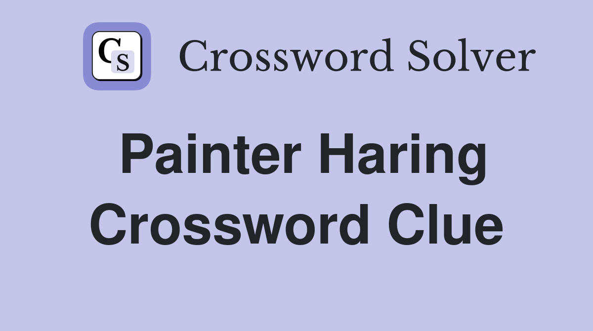 Painter Haring Crossword Clue