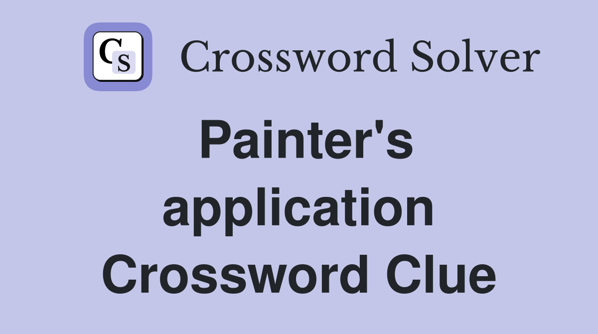 Painter's application Crossword Clue