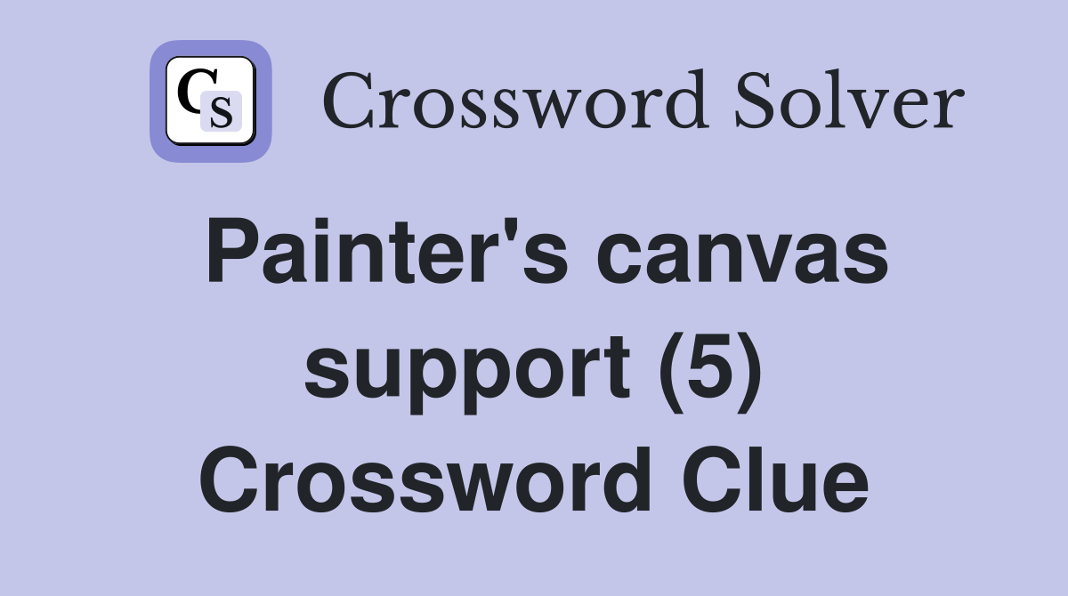 Painter's canvas support (5) Crossword Clue