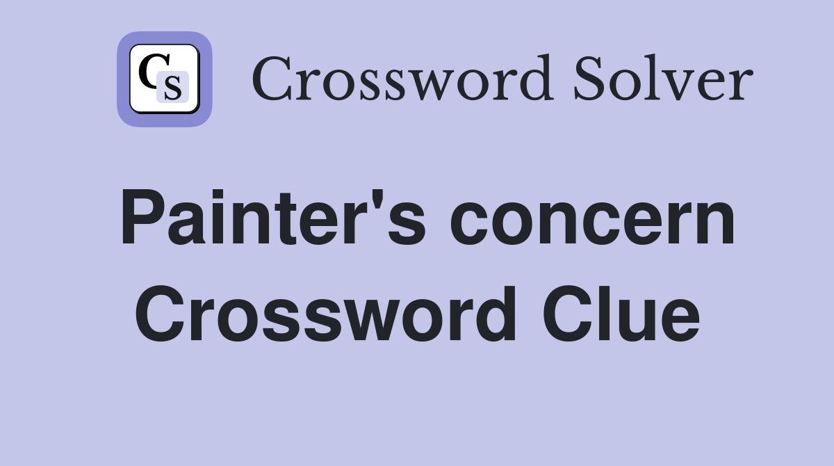 Painter's concern Crossword Clue