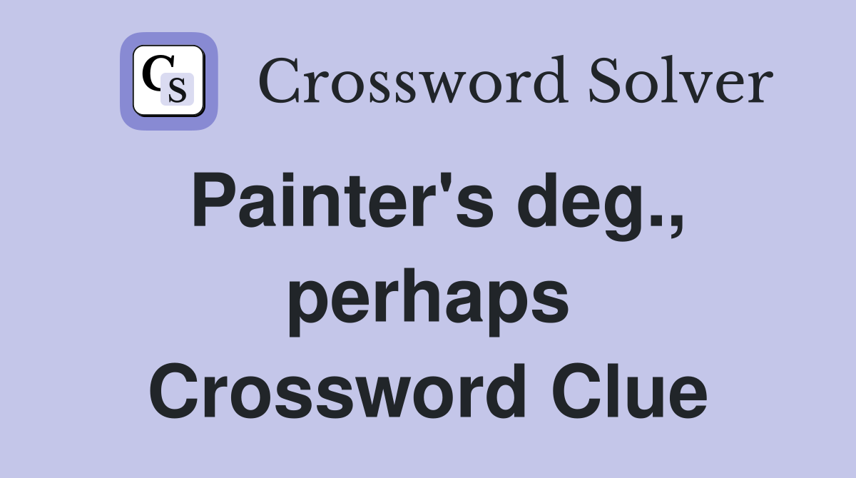 Painter's deg., perhaps Crossword Clue
